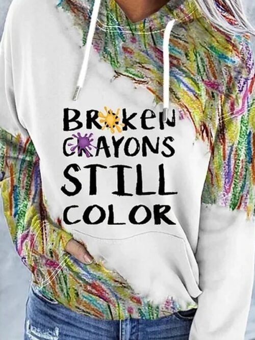 Women's "Broken Crayons Still Color" Graphic Hoodie – Inspirational Quote Print Pullover Sweatshirt, Colorful Artistic Design for Fall & Winter, Plus Sizes Available